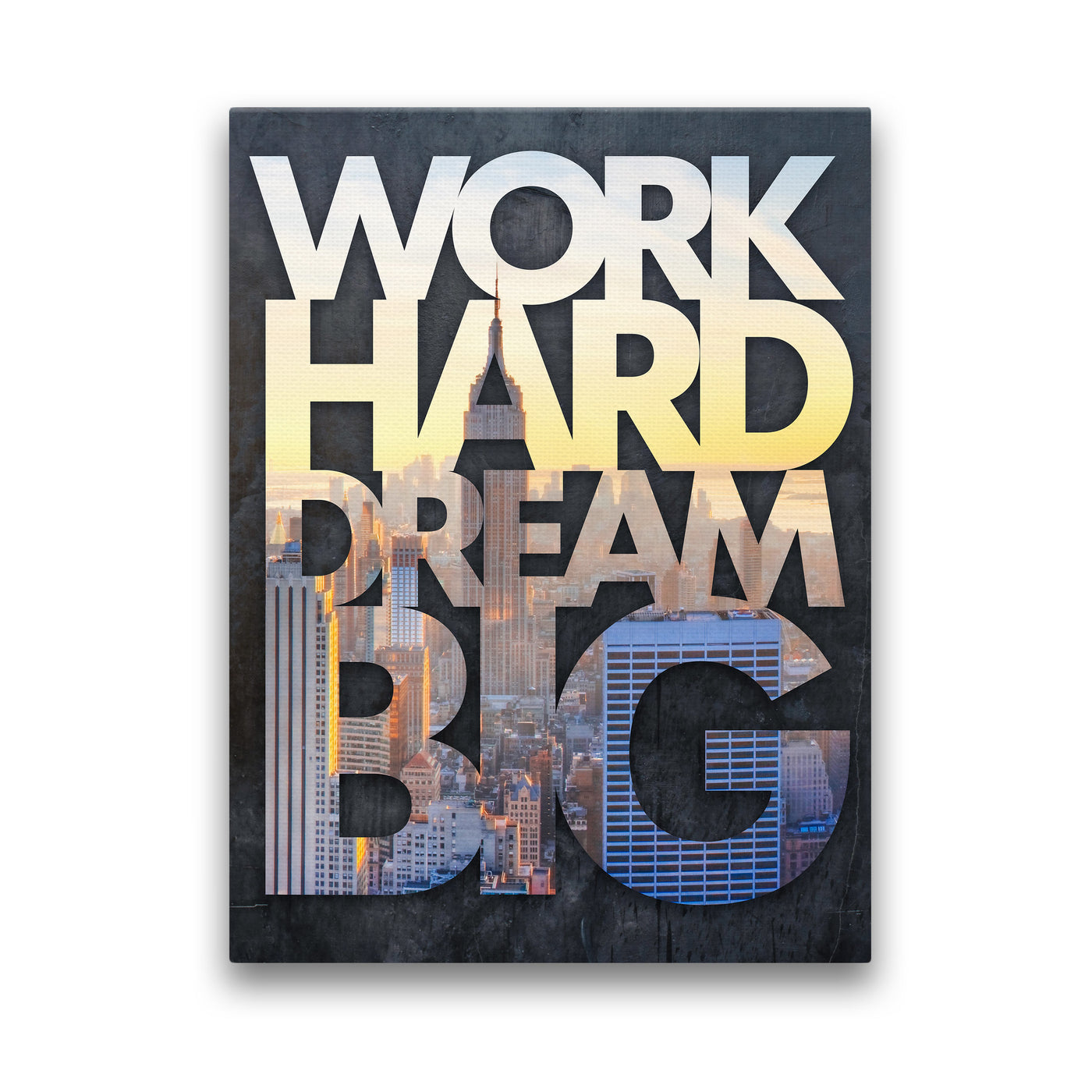 WORK HARD DREAM BIG